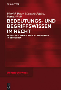 Imagen de portada: Bedeutungs- und Begriffswissen im Recht 1st edition 9783110572445