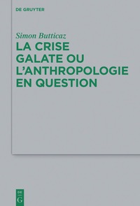 Omslagafbeelding: La crise galate ou l’anthropologie en question 1st edition 9783110573428