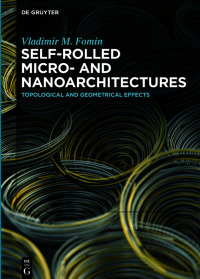 Immagine di copertina: Self-rolled Micro- and Nanoarchitectures 1st edition 9783110574104