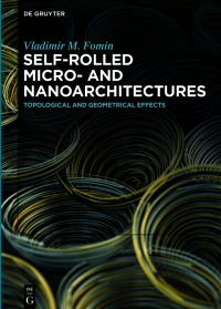 Imagen de portada: Self-rolled Micro- and Nanoarchitectures 1st edition 9783110574104