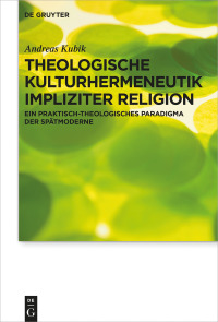 Cover image: Theologische Kulturhermeneutik impliziter Religion 1st edition 9783110576122