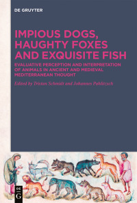 Cover image: Impious Dogs, Haughty Foxes and Exquisite Fish 1st edition 9783110572995