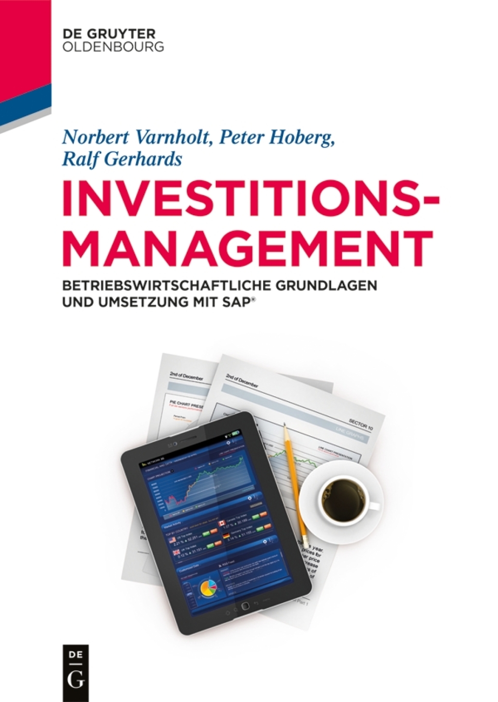 Investitionsmanagement Betriebswirtschaftliche Grundlagen und Umsetzung mit SAP® 1st Edition