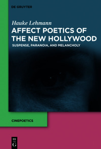 صورة الغلاف: Affect Poetics of the New Hollywood 1st edition 9783110579604