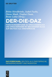 Cover image: Der-Die-DaZ – Forschungsbefunde zu Sprachgebrauch und Spracherwerb von Deutsch als Zweitsprache 1st edition 9783110572940