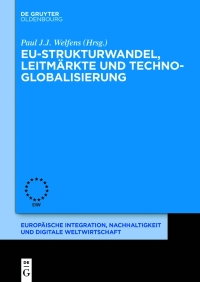 Immagine di copertina: EU-Strukturwandel, Leitmärkte und Techno-Globalisierung 1st edition 9783110580204