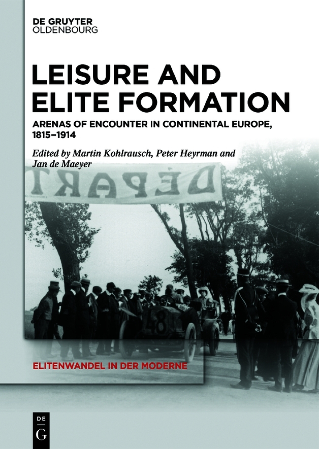 Leisure and Elite Formation Arenas of Encounter in Continental Europe, 1815-1914 1st Edition