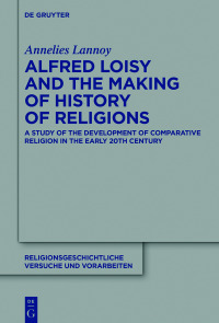 Cover image: Alfred Loisy and the Making of History of Religions 1st edition 9783110583779