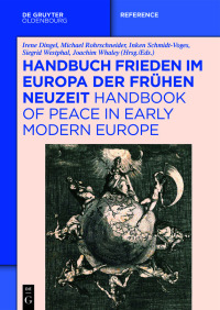 Imagen de portada: Handbuch Frieden im Europa der Frühen Neuzeit / Handbook of Peace in Early Modern Europe 1st edition 9783110588057