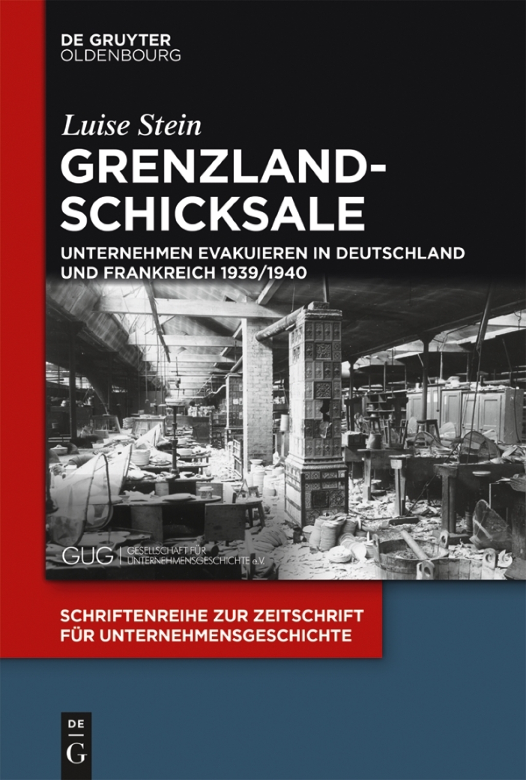 Grenzlandschicksale Unternehmen evakuieren in Deutschland und Frankreich 1939/1940 1st Edition