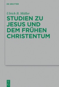 صورة الغلاف: Studien zu Jesus und dem frühen Christentum 1st edition 9783110590234