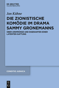 صورة الغلاف: Die zionistische Komödie im Drama Sammy Gronemanns 1st edition 9783110591248