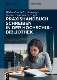 Imagen de portada: Praxishandbuch Schreiben in der Hochschulbibliothek 1st edition 9783110591163