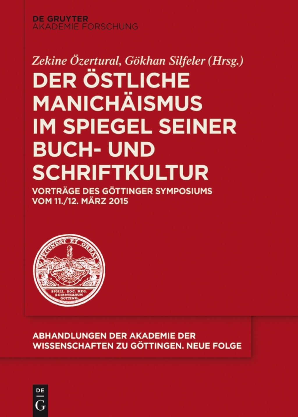 Der östliche Manichäismus im Spiegel seiner Buch- und Schriftkultur Vorträge des Göttinger Symposiums vom 11./12. März 2015 1st Edition