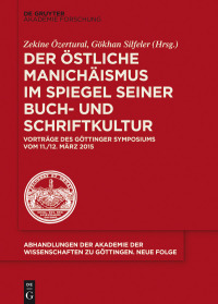 صورة الغلاف: Der östliche Manichäismus im Spiegel seiner Buch- und Schriftkultur 1st edition 9783110591453