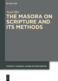 Omslagafbeelding: The Masora on Scripture and Its Methods 1st edition 9783110595741