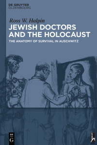 Imagen de portada: Jewish Doctors and the Holocaust 1st edition 9783110596045