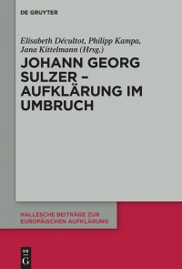 Cover image: Johann Georg Sulzer - Aufklärung im Umbruch 1st edition 9783110595505