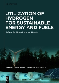 Omslagafbeelding: Utilization of Hydrogen for Sustainable Energy and Fuels 1st edition 9783110596243