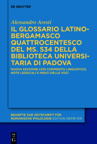Titelbild: Il glossario latino-bergamasco (sec. XV) della Biblioteca Universitaria di Padova (ms. 534) 1st edition 9783110596465