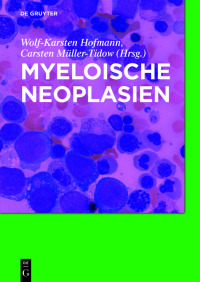 Cover image: Myeloische Neoplasien 1st edition 9783110597509