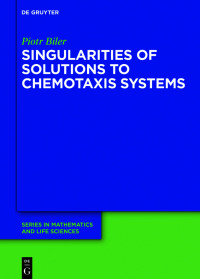 Imagen de portada: Singularities of Solutions to Chemotaxis Systems 1st edition 9783110597899