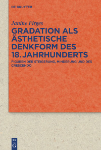 Cover image: Gradation als ästhetische Denkform des 18. Jahrhunderts 1st edition 9783110596458