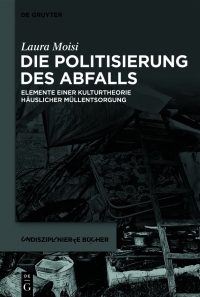 Cover image: Die Politisierung des Abfalls 1st edition 9783110604382