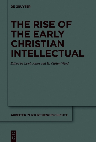 Cover image: The Rise of the Early Christian Intellectual 1st edition 9783110607550