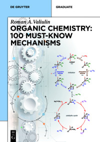 Cover image: Organic Chemistry: 100 Must-Know Mechanisms 1st edition 9783110608304