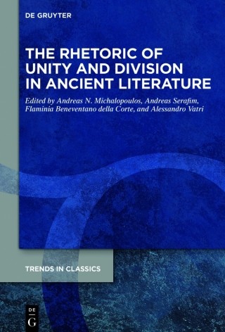 表紙画像: The Rhetoric of Unity and Division in Ancient Literature 1st edition 9783110609790
