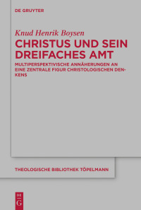 Cover image: Christus und sein dreifaches Amt 1st edition 9783110611120
