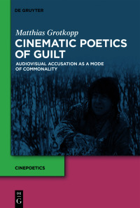 Cover image: Cinematic Poetics of Guilt 1st edition 9783110605112