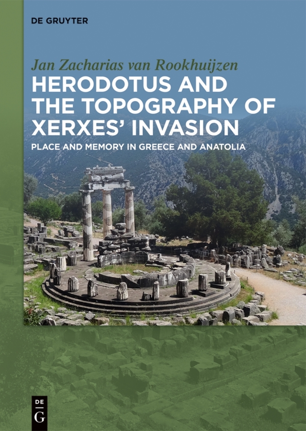 Herodotus and the topography of Xerxes’ invasion Place and memory in Greece and Anatolia 1st Edition