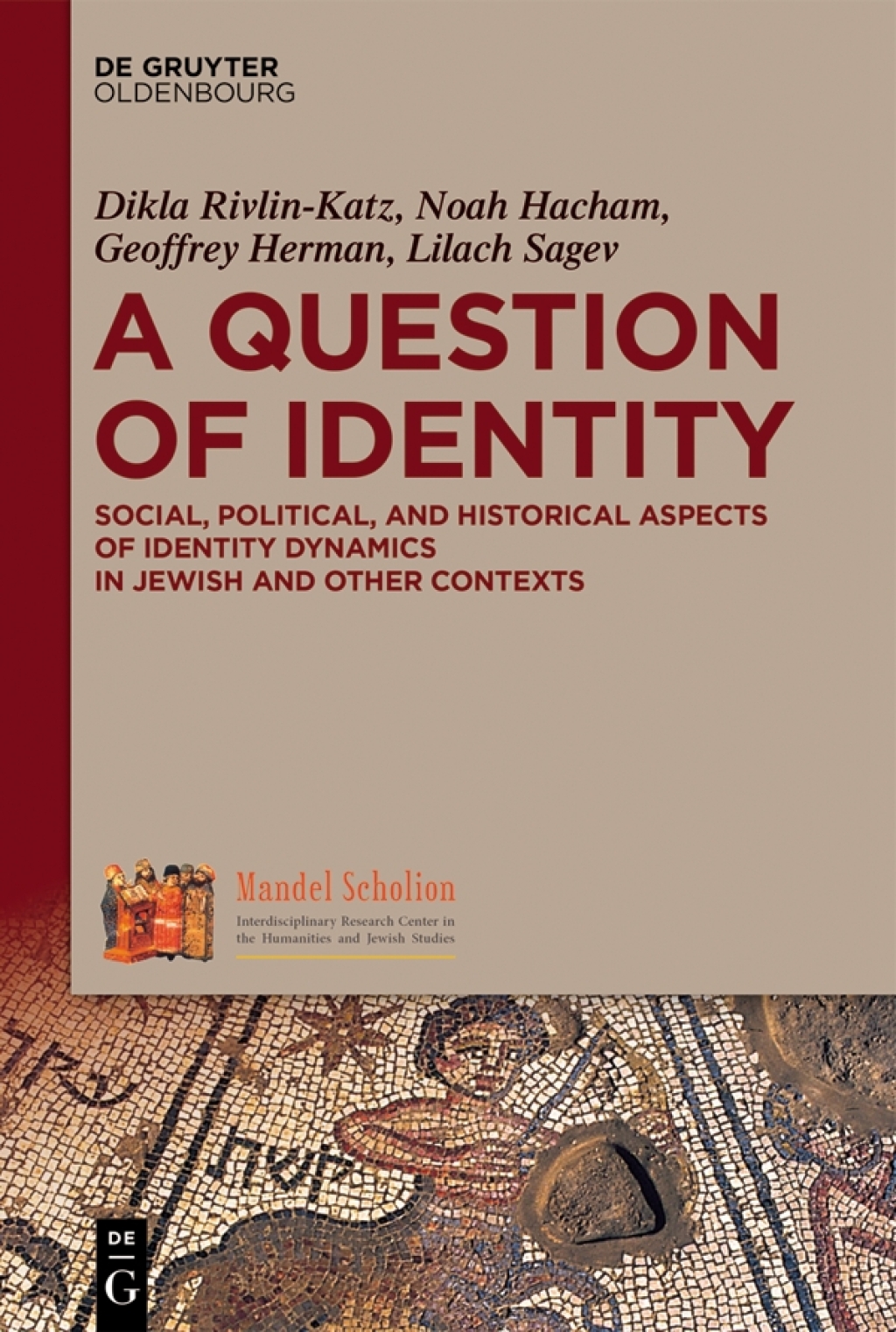 A Question of Identity Social, Political, and Historical Aspects of Identity Dynamics in Jewish and Other Contexts 1st Edition