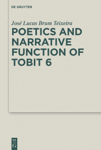 Cover image: Poetics and Narrative Function of Tobit 6 1st edition 9783110612967