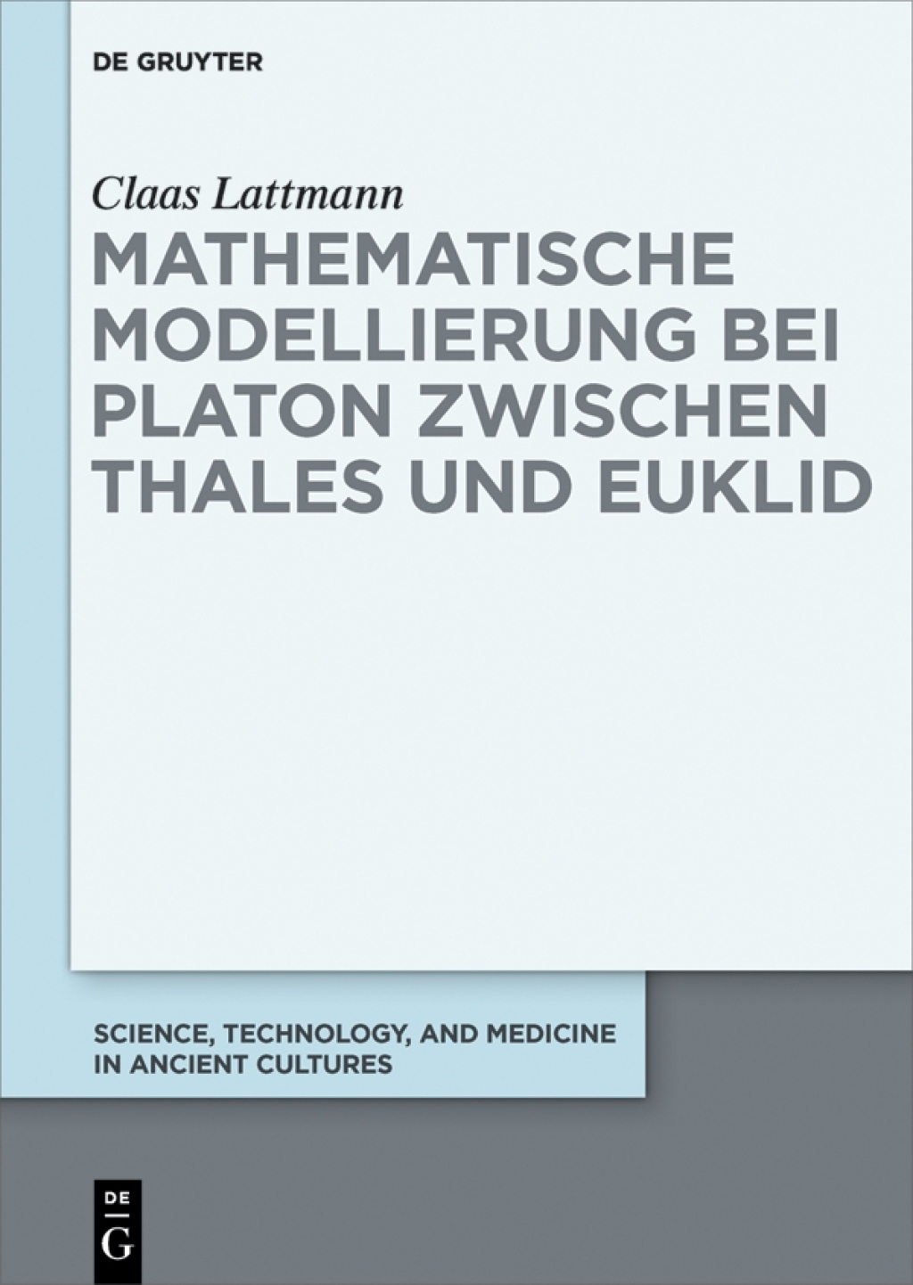 Mathematische Modellierung bei Platon zwischen Thales und Euklid 1st Edition