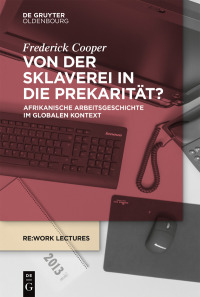 Cover image: Von der Sklaverei in die Prekarität? 1st edition 9783110615319