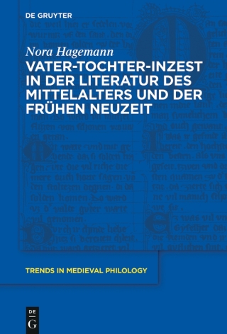 Cover image: Vater-Tochter-Inzest in der Literatur des Mittelalters und der Frühen Neuzeit 1st edition 9783110615609