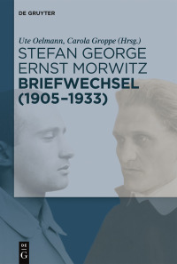 Cover image: Stefan George – Ernst Morwitz: Briefwechsel (1905-1933) 1st edition 9783110614961
