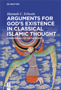 صورة الغلاف: Arguments for God's Existence in Classical Islamic Thought 1st edition 9783110617641