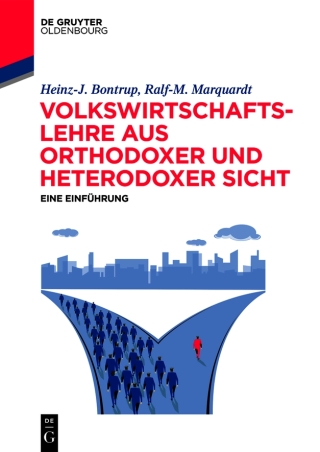 Omslagafbeelding: Volkswirtschaftslehre aus orthodoxer und heterodoxer Sicht 1st edition 9783110619188