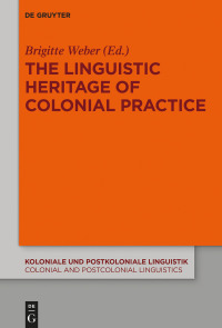 Titelbild: The Linguistic Heritage of Colonial Practice 1st edition 9783110620054