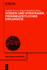 صورة الغلاف: Wissen und Strategien frühneuzeitlicher Diplomatie 1st edition 9783110621860