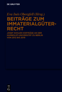 صورة الغلاف: Beiträge zum Immaterialgüterrecht 1st edition 9783110527254