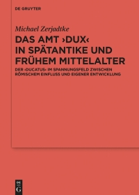 表紙画像: Das Amt ›Dux‹ in Spätantike und frühem Mittelalter 1st edition 9783110622676