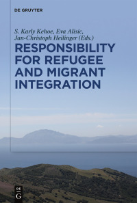表紙画像: Responsibility for Refugee and Migrant Integration 1st edition 9783110623369