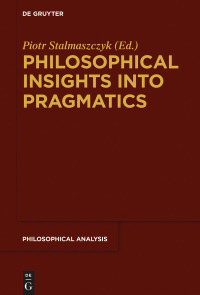 Imagen de portada: Philosophical Insights into Pragmatics 1st edition 9783110623765