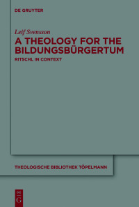 Cover image: A Theology for the Bildungsbürgertum 1st edition 9783110625592
