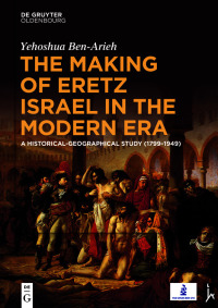 Cover image: The Making of Eretz Israel in the Modern Era 1st edition 9783110625967